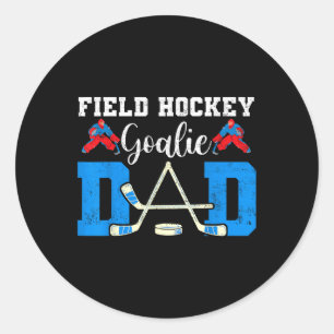 Field Hockey Goalie Dad Tees For Women Men Hockey  Classic Round Sticker