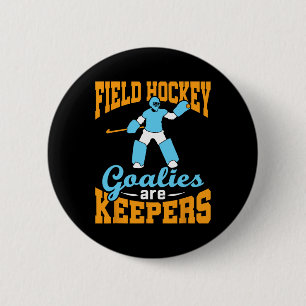 Field Hockey Goalie Goalkeeper Pun Goalies Are Kee 2 Inch Round Button