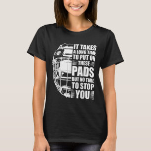 Field Hockey Goalie Quote - Field Hockey Goal Keep T-Shirt