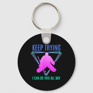 Field Hockey Goalie Quote Keep Trying Goal Keeper Keychain