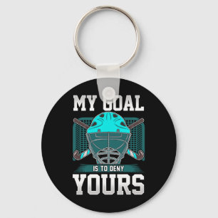 Field Hockey Goalie Quote My Goal Is To Deny Yours Keychain