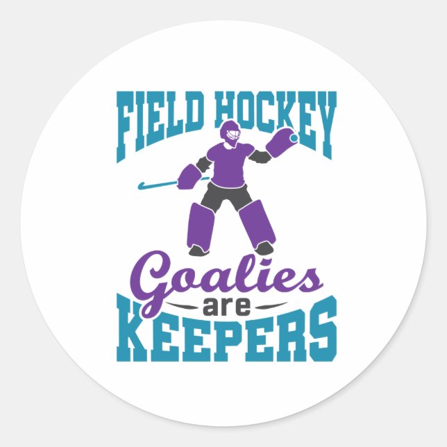 Field Hockey Goalies Are Keepers Classic Round Sticker (Front)