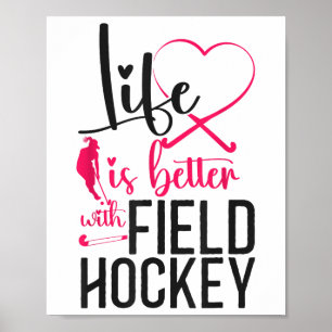 Field Hockey Heart Life Is Better Field Hockey  Poster