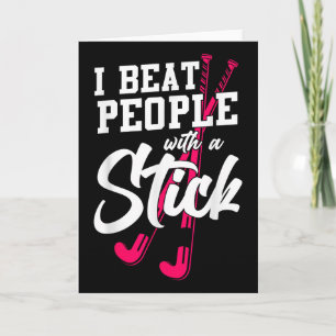 Field Hockey I Beat People With A Stick _1  Card