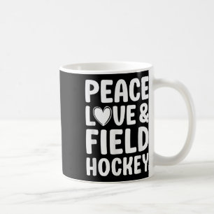 Field Hockey I Love Field Hockey Coffee Mug