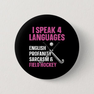 Field Hockey I Speak 4 Languages English Profanity 2 Inch Round Button