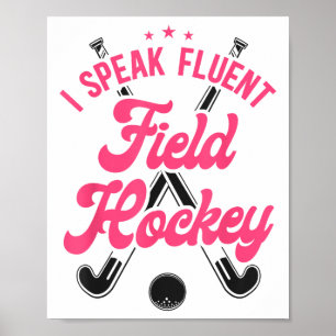 Field Hockey I Speak Fluent Field Hockey _1  Poster