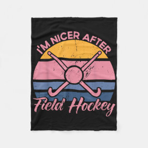 Field Hockey I'm Nicer After Field Hockey _2  Fleece Blanket