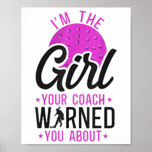 Field Hockey I'm The Girl Your Coach Warned You Ab Poster