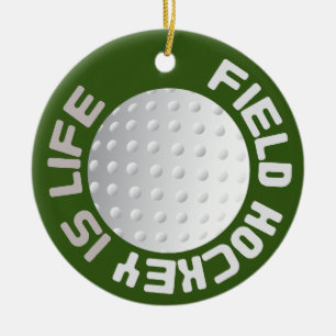 Field Hockey is Life Ceramic Ornament