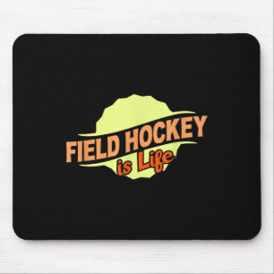 Field Hockey Is Life Cool Sports Lover Athlete Com Mouse Pad