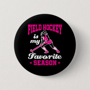 Field Hockey Is My Favorite Season Funny Mom Coach 2 Inch Round Button
