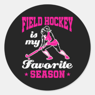 Field Hockey Is My Favorite Season Funny Mom Coach Classic Round Sticker