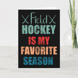Field Hockey Is My Favorite Season Indoor Hockey P Card