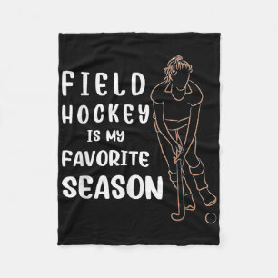 Field Hockey Is My Favorite Season Indoor Hockey P Fleece Blanket