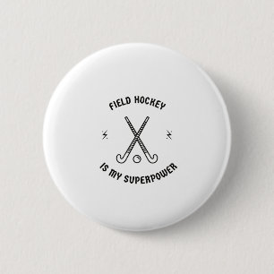 Field hockey is my superpower 2 inch round button