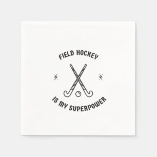 Field hockey is my superpower napkin