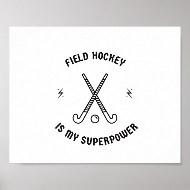 Field hockey is my superpower poster (Front)
