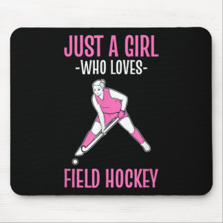Field Hockey Just A Girl Who Loves Hockey Mouse Pad