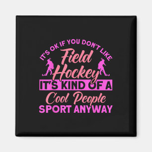 Field Hockey Kind Of A Cool People Sport _1  Magnet