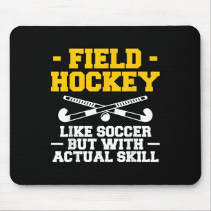Field Hockey Like Soccer But With Actual Skill Mouse Pad