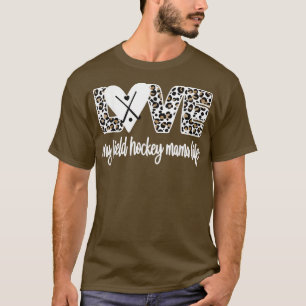 Field Hockey Mama Life Mom Of A Field Hockey Playe T-Shirt