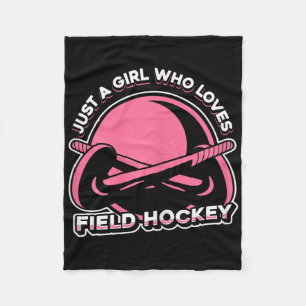 Field Hockey Match - Just A Girl Who Loves Field H Fleece Blanket