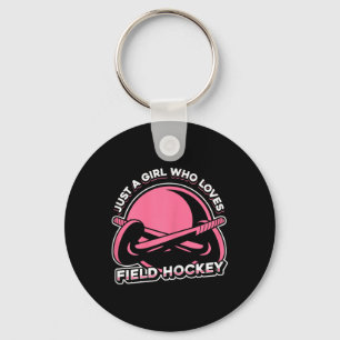 Field Hockey Match - Just A Girl Who Loves Field H Keychain