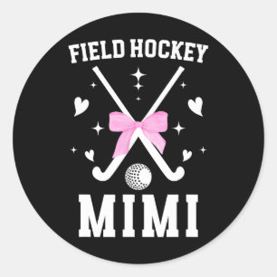 Field Hockey Mimi Of A Field Hockey Player Mimi Co Classic Round Sticker