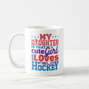 Field Hockey Mom Dad Cute Daughter Coffee Mug