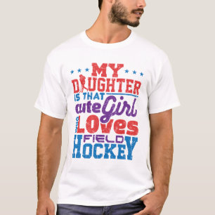 Field Hockey Mom Dad Cute Daughter T-Shirt