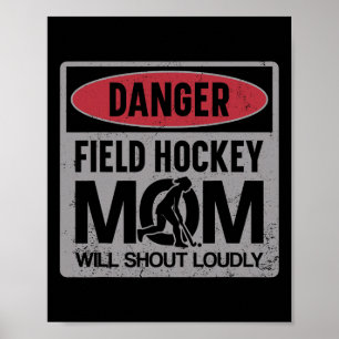 Field Hockey Mom Danger Field Hockey Mom Will Shou Poster