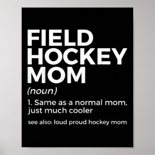 Field Hockey Mom Definition Loud Proud Hockey Mom  Poster