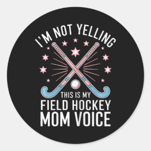 Field Hockey Mom Funny Field Hockey Classic Round Sticker