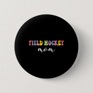 Field Hockey Mom Funny Stylish Hockey Player Sport 2 Inch Round Button