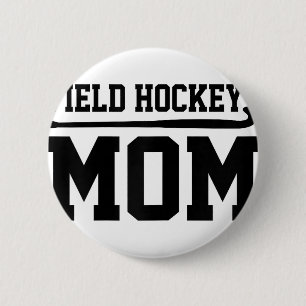 Field Hockey Mom Hockey Player Field Hockey Player 2 Inch Round Button