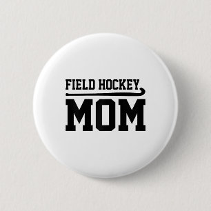 Field Hockey Mom Hockey Player Field Hockey Player 2 Inch Round Button