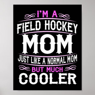 Field Hockey Mom Ice Hockey Mom American Poster
