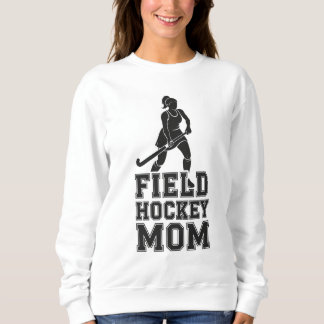 Field Hockey Mom Sweatshirt