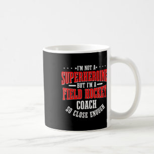 Field Hockey Player Goalkeeper Team Sport Not A Su Coffee Mug