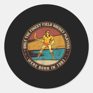 Field-hockey-players Born In 1981 Birthday Field-h Classic Round Sticker