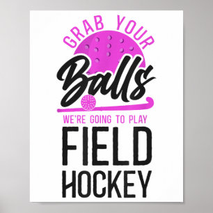 Field Hockey Pun Adult Humor Grab Your We're Going Poster