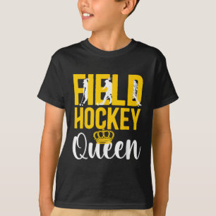 Field Hockey Queen Field Hockey Queen _1  T-Shirt