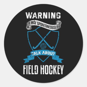 Field Hockey Shirt Joke Field Hockey Player Sport Classic Round Sticker