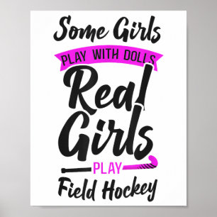 Field Hockey Some Girls Play With Dolls Real Girls Poster