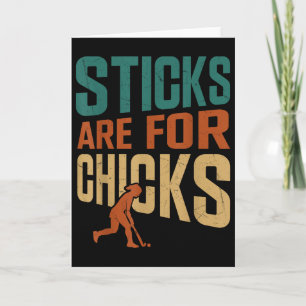 Field Hockey Sticks Are For Chicks Card