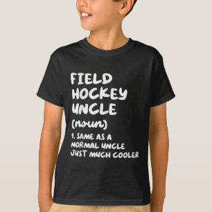 Field Hockey Uncle Definition Funny Sports T-Shirt