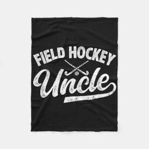 Field Hockey Uncle Of A Field Hockey Player Uncle Fleece Blanket