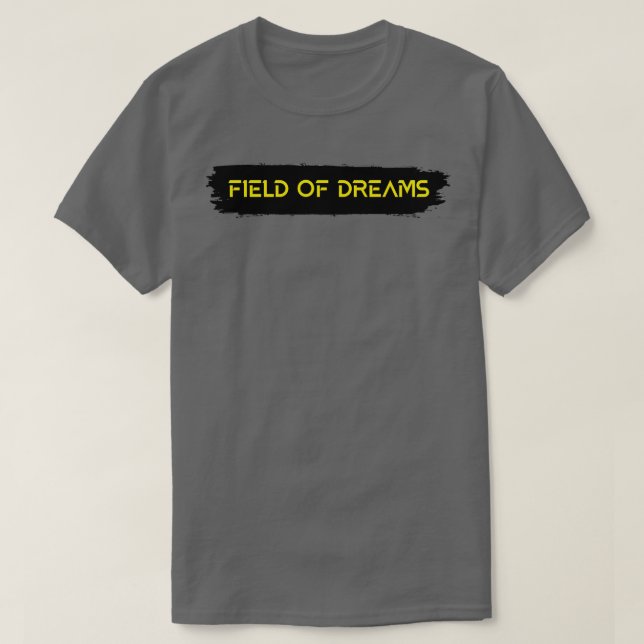 Field of Dreams V3 T-Shirt (Design Front)