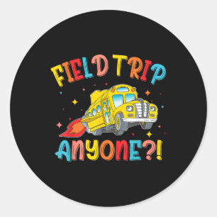 Field Trip Anyone School Trips Field Day 2025 Teac Classic Round Sticker